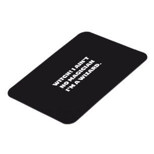 Lustige Hexenzauberer Humor Ich bin kein Magier Magnet