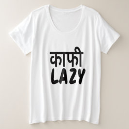 Lustige Hindi-Englisch Kaafi Lazy Frauenbekleidung Große Größe T-Shirt