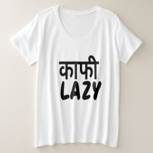 Lustige Hindi-Englisch Kaafi Lazy Frauenbekleidung Große Größe T-Shirt