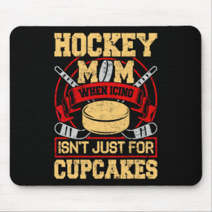 Lustige Hockey-Mutter, wenn Eis nicht nur für Cupc Mousepad