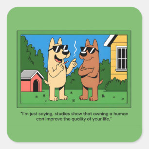 Lustige Hunde besitzen menschliche Cartoon-Zitate Quadratischer Aufkleber