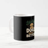 Lustige Hunde machen es besser Kaffeetasse (Vorderseite Links)