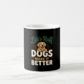 Lustige Hunde machen es besser Kaffeetasse (Mittel)