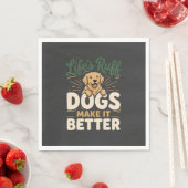 Lustige Hunde machen es besser Serviette (Beispiel)