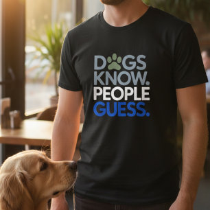 Lustige Hunde wissen, dass Leute erraten, dass wah T-Shirt