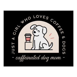 Lustige Hundemutter Kaffeeliebhaberin Mädchen ästh Poster