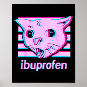 Lustige Ibuprofen-Katzen-Meme mit peinlichem Katze Poster