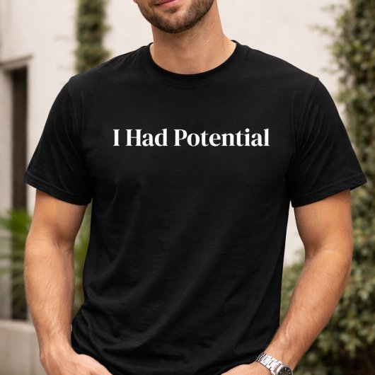 Lustige Ich Hatte Potenzial Sarkastische T-Shirt