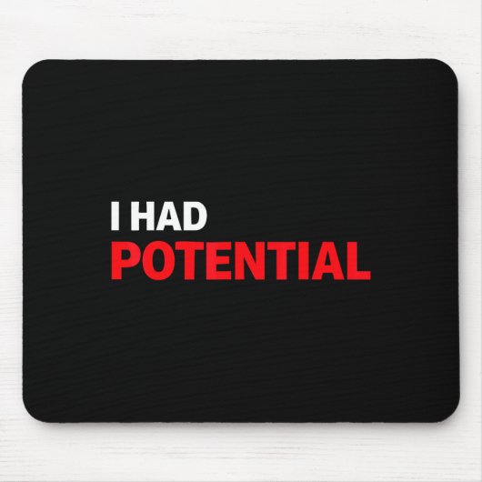 Lustige ich hatte potenziell sarkastischen Humor-Z Mousepad (Vorne)