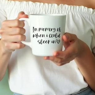 Lustige 'In Erinnerung an die Zeit, als ich schlaf Tasse