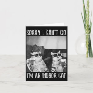 Lustige Indoor-Katzen-Meme Entschuldigung, ich kan Karte