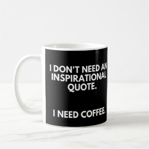 Lustige Inspirierende Zitate für Kaffeeliebhaber Kaffeetasse