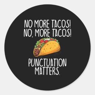 Lustige Interpunktion keine Tacos mehr Grammatik  Runder Aufkleber