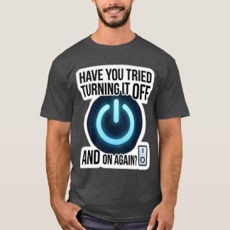 Lustige IT-Tech-Support-Witze: Aus- und Wiedereins T-Shirt