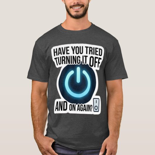 Lustige IT-Tech-Support-Witze: Aus- und Wiedereins T-Shirt (Vorderseite)