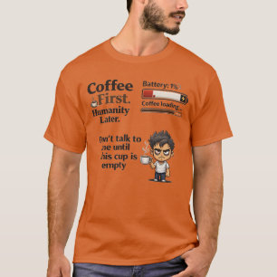 Lustige Kaffee Erst Batterie 1% T-Shirt Nicht re