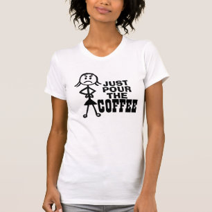 Lustige Kaffee T - Shirts, gießen gerade T-Shirt