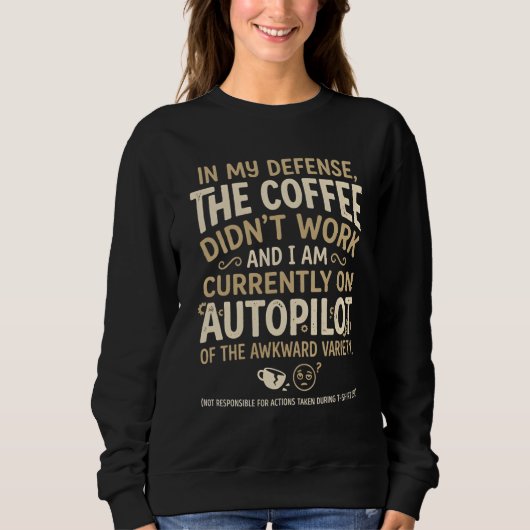 Lustige Kaffeedruckschrift Sweatshirt (Vorderseite)