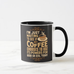 Lustige Kaffeekräfte zum Guten oder Bösen  Tasse