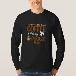 Lustige Kaffeeliebhaber Süße Puggle-Hundebesitzer- T-Shirt