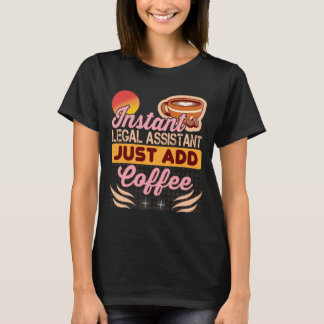Lustige Kaffeeshirt für Rechtsanwaltsgehilfinnen T-Shirt