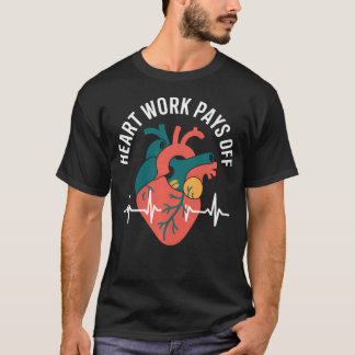 Lustige Kardiologie Herzarbeit zahlt sich aus T-Shirt