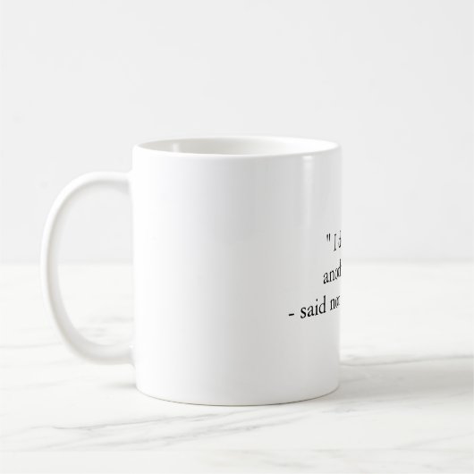 Lustige Kater-Zitat-Tasse Kaffeetasse (Links)