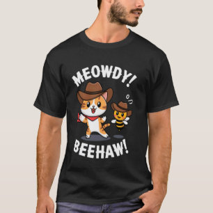 Lustige Katze Biene Wortspiel Cowboy Meowdy Beehaw T-Shirt