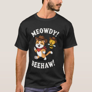 Lustige Katze Biene Wortspiel Cowboy Meowdy Beehaw T-Shirt