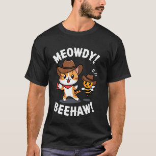 Lustige Katze Biene Wortspiel Cowboy Meowdy Beehaw T-Shirt