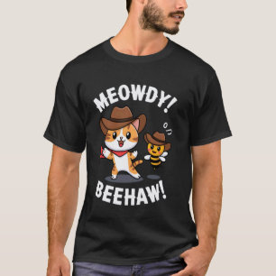 Lustige Katze Biene Wortspiel Cowboy Meowdy Beehaw T-Shirt