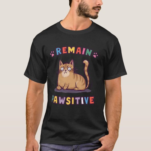 Lustige Katze Bleibt Pawsitiv Süß T-Shirt (Vorderseite)