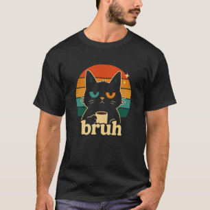 Lustige Katze Bruh Humor Retro Haustierliebhaber B T-Shirt