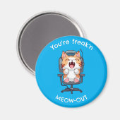 Lustige Katze, die total ausflippt Magnet (Vorderseite/Rückseite)