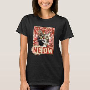 Lustige Katze Es ist alles über Meow, Lustige Sprü T-Shirt