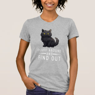 Lustige Katze Fluff herum und finde heraus Katze H T-Shirt