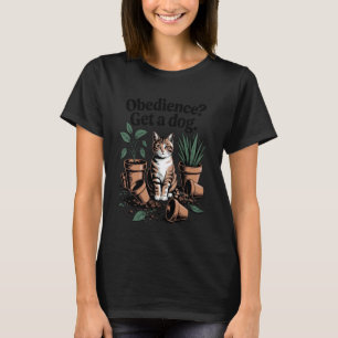 Lustige Katze Gehorsam Holt euch einen Hund Katzen T-Shirt