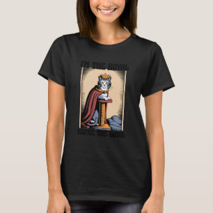 Lustige Katze ich bin die königliche du bist die t T-Shirt