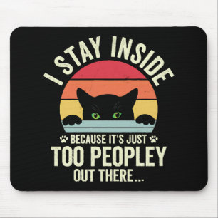 Lustige Katze Ich bleibe drinnen, weil es zu viele Mousepad