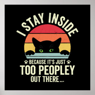 Lustige Katze Ich bleibe drinnen, weil es zu viele Poster