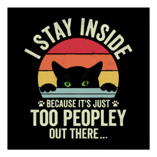 Lustige Katze Ich bleibe drinnen, weil es zu viele Poster