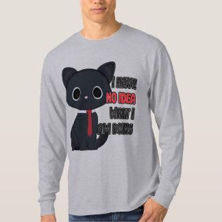 Lustige Katze Ich habe keine Ahnung was ich tue T-Shirt