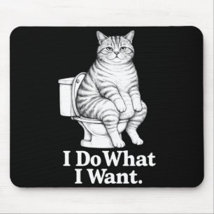 Lustige Katze Ich Tue Was Ich Will Toilettenkatze Mousepad