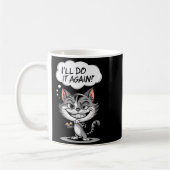 Lustige Katze Ich werde es wieder tun  Kaffeetasse (Links)