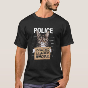 Lustige Katze Ich zerkratzte Sessel Polizeifoto Fe T-Shirt