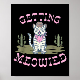 Lustige Katze Junggesellinnenabschied bekommt Meow Poster