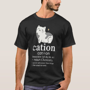 Lustige Katze Kation Ein lon Mit Paws-itive Ladung T-Shirt