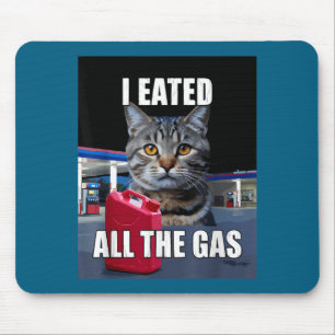 Lustige Katze Meme Ich Aß Wollte Das ganze Gas Lus Mousepad
