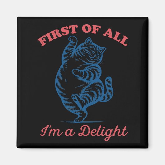 Lustige Katze mit sarkastischem Spruch Magnet (Vorne)