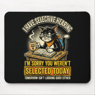 Lustige Katze selektives Gehör sarkastische Katze Mousepad